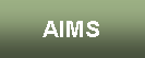 Text Box: AIMS